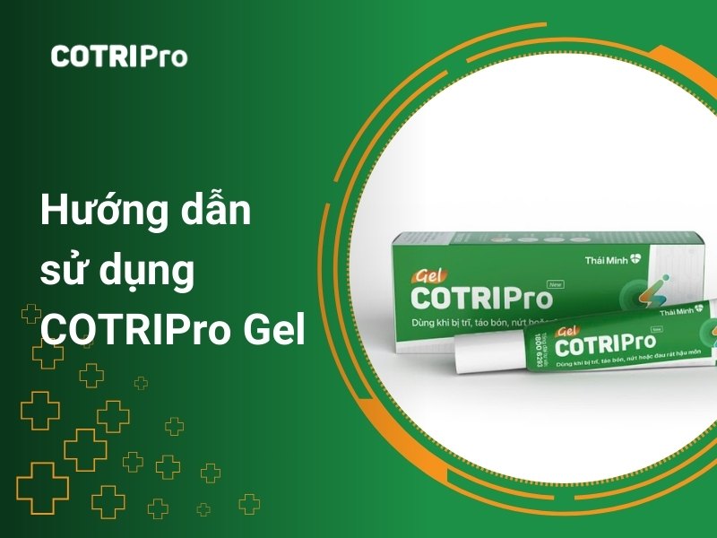 Hướng dẫn sử dụng COTRIPro Gel  đúng cách, hiệu quả, an toàn