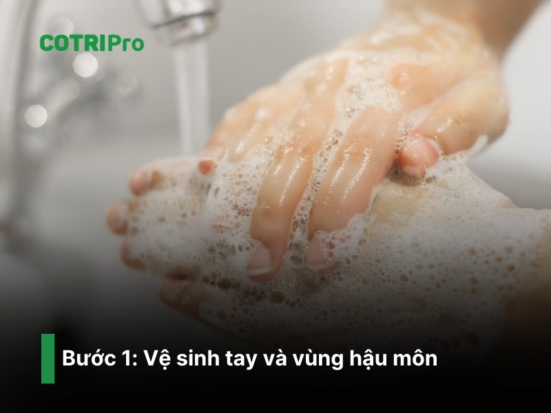 Vệ sinh tay và vùng hậu môn 