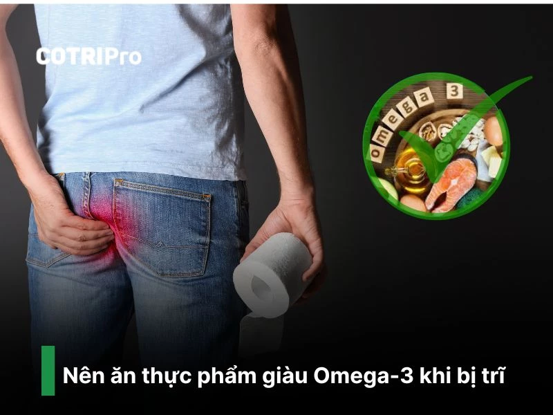 Omega -3 ngăn viêm nhiễm búi trĩ