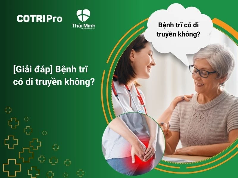 Giải đáp: Bệnh trĩ có di truyền không?