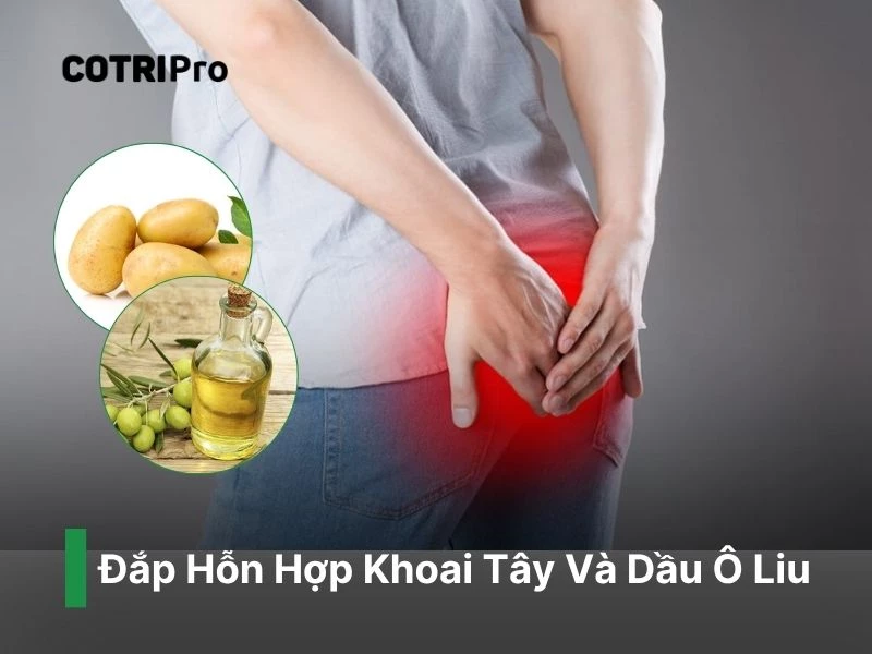 Đắp hỗn hợp khoai tây và dầu ô liu ngừa trĩ