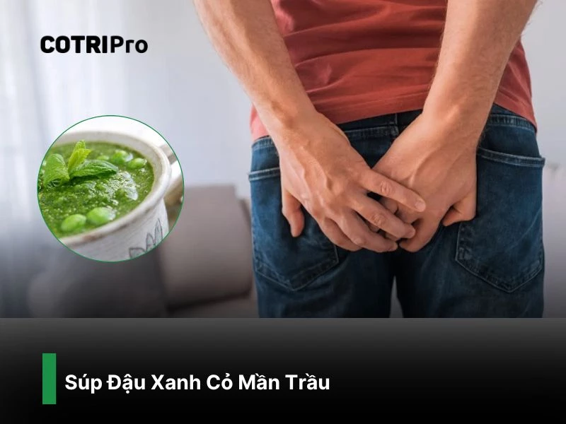 Súp đậu xanh cỏ mần trầu ngừa trĩ